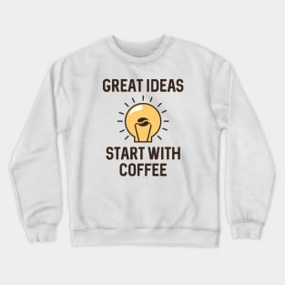 Great Ideas Coffee Crewneck Sweatshirt